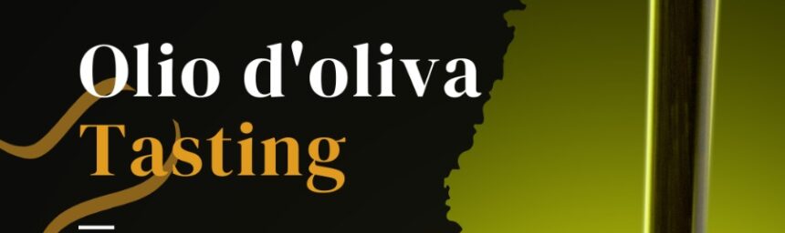 Olio d’Oliva – TASTINg